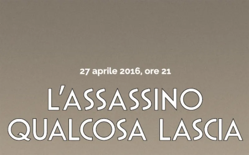 L'assassino qualcosa lascia